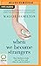 When We Become Strangers: How loneliness leaks into our lives, and what we can do about it