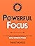 Powerful Focus: A 7-Day Pla...