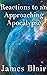 Reactions to an Approaching Apocalypse by James Blair