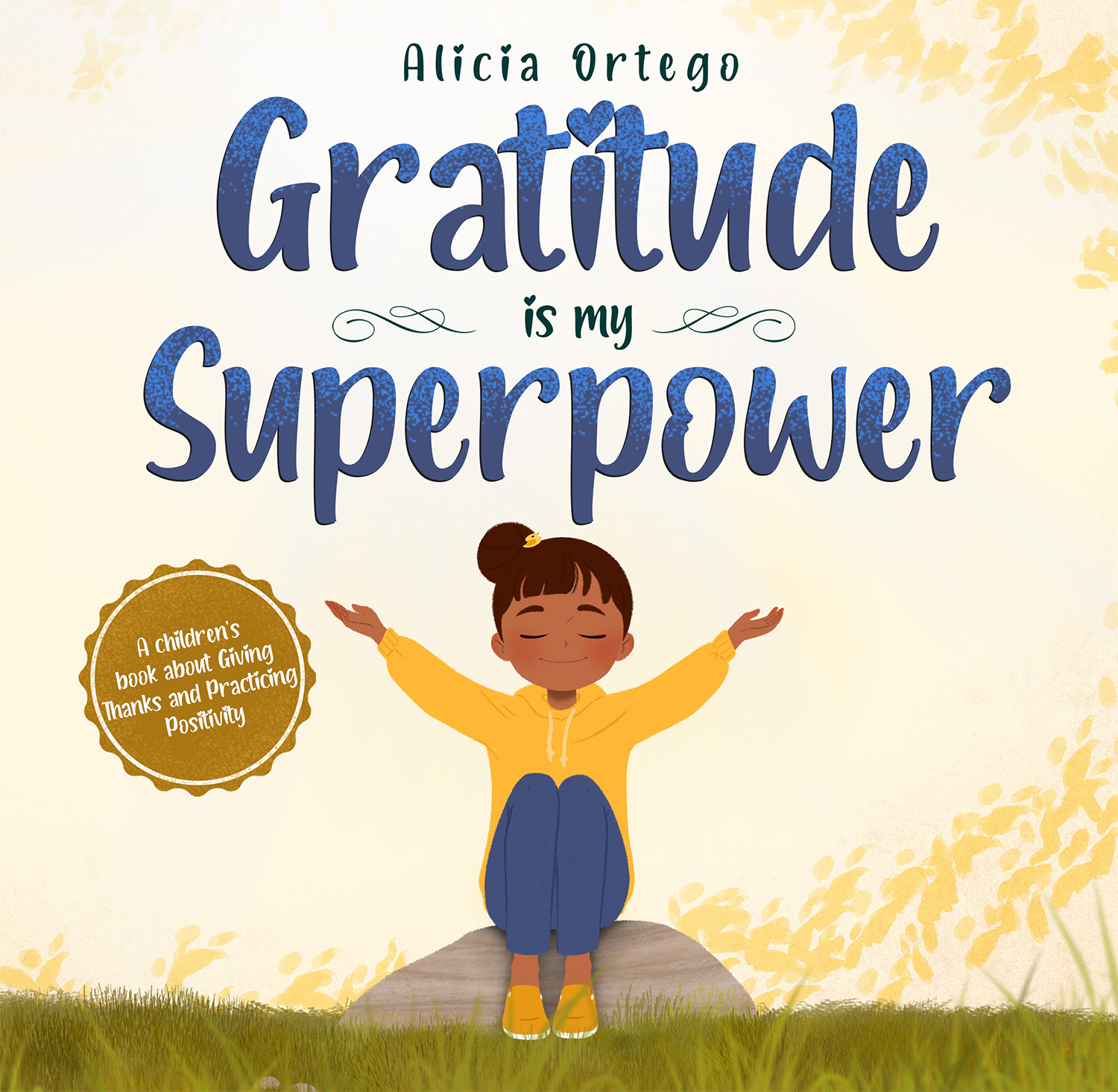 Gratitude is My Superpower: A children’s book about giving thanks and practicing positivity (Kindle Edition)