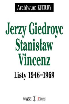 Jerzy Giedroyc - Stanisław Vincenz. Listy 1946-1969