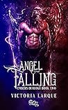 Angel Falling by Victoria Larque