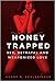 Honey Trapped: Sex, Betraya...
