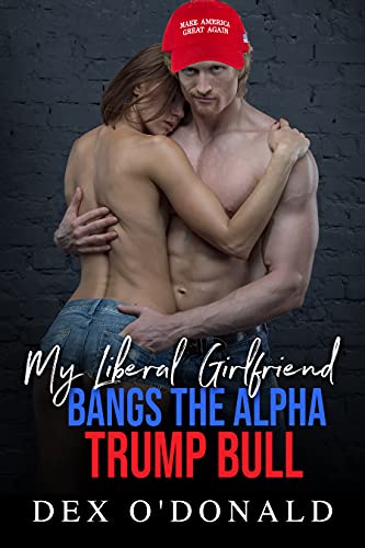 My Liberal Girlfriend Bangs the Alpha Trump Bull : (Bully Betrayal Ep. 13)
