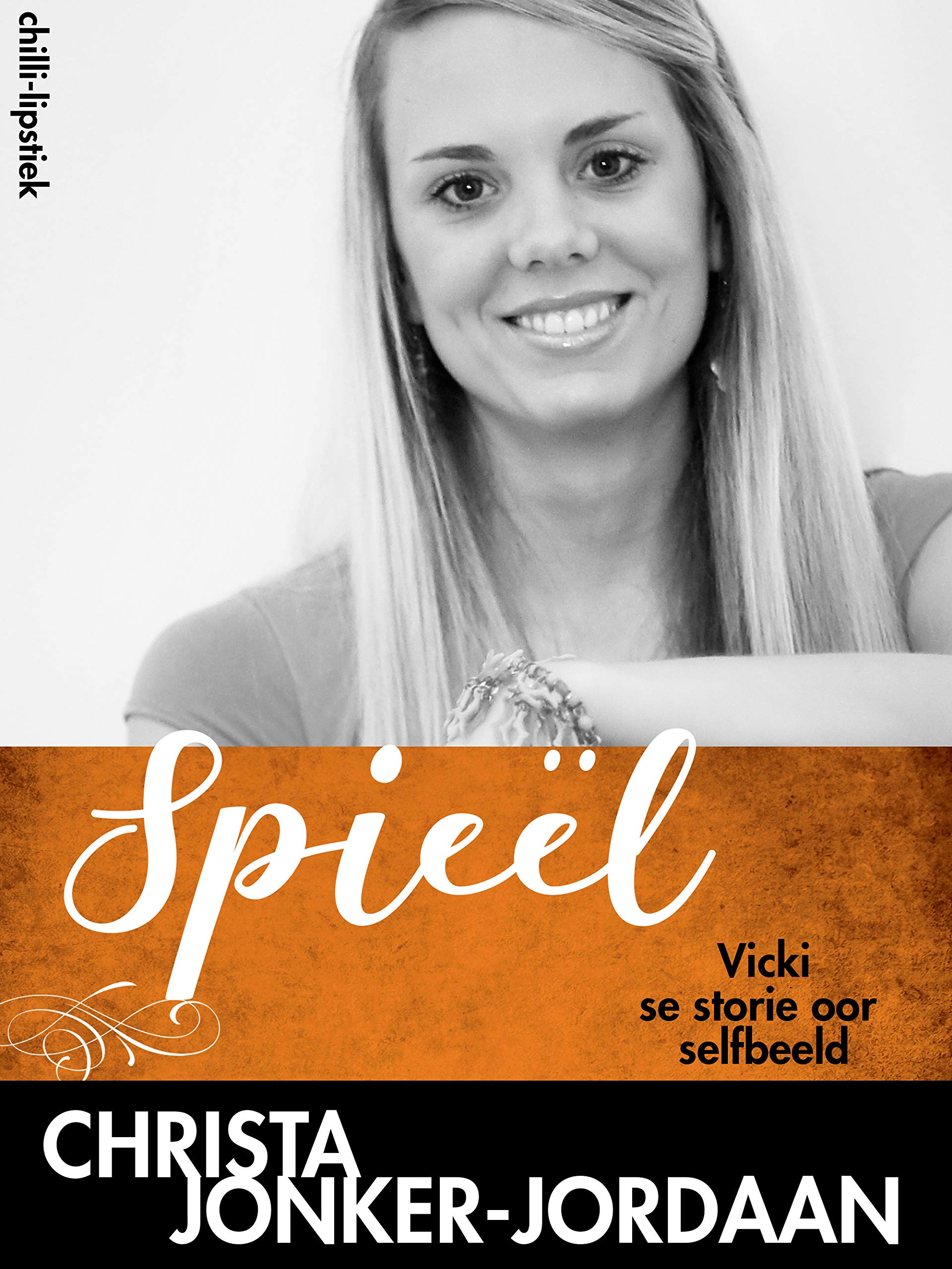 Spieël: Vicki se storie oor selfbeeld (Afrikaans Edition)