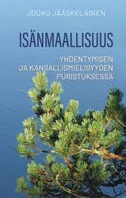Isänmaallisuus yhdentymisen ja kansallismielisyyden puristuksessa
