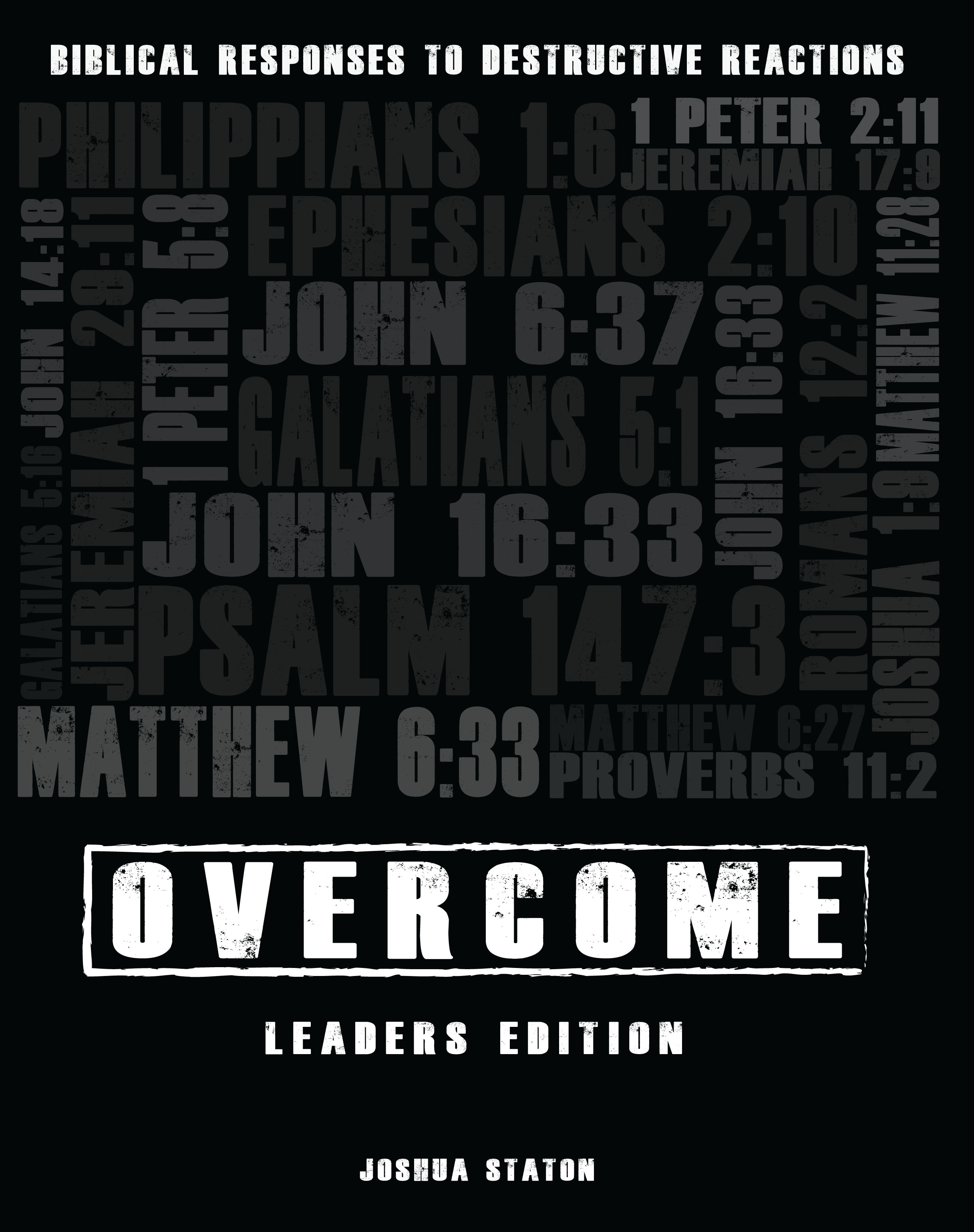 Overcome - biblical responses to destructive reactions