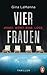 Vier Frauen - Jedes. Wort. Eine. Lüge.