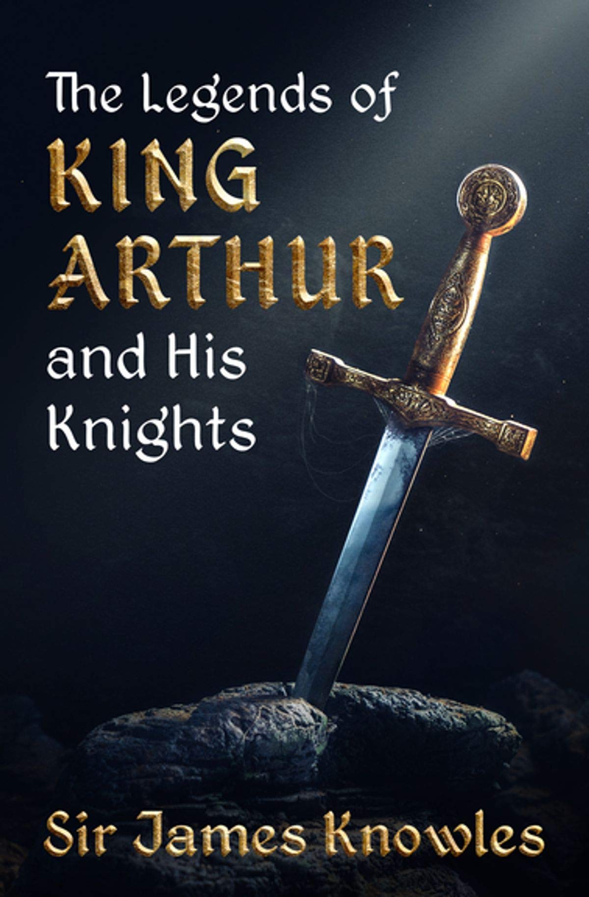 The Legends Of King Arthur And His Knights by James Knowles illustrated