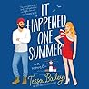 It Happened One Summer by Tessa Bailey