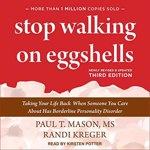 pdf download Stop Walking on Eggshells: Taking Your Life Back When Someone You Care about Has Borderline Personality Disorder