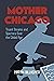 Mother Chicago: Truant Drea...