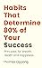 Habits That Determine 80% o...