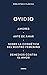 Amores. Arte de amar. Sobre la cosmética del rostro femeníno. Remedios contra el amor