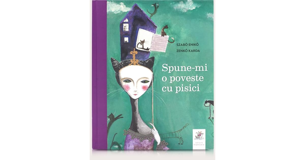 Spune-mi o poveste cu pisici by Szabo Enikő