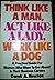 Think Like a Man, Act Like a Lady, Work Like a Dog by Derek A. Newton
