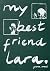 My Best Friend Lara by Joana Mosi