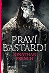 Praví bastardi by Jonathan  French