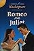Romeo and Juliet by William Shakespeare