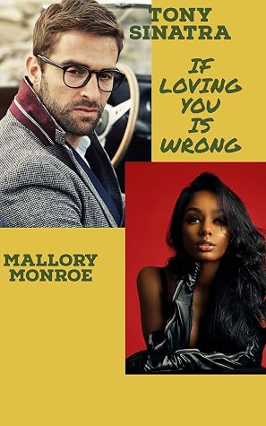 Tony Sinatra: If Loving You Is Wrong (The Rags to Romance series)