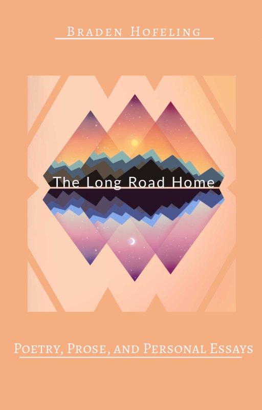 The Long Road Home: Poetry, Prose, and Personal Essays