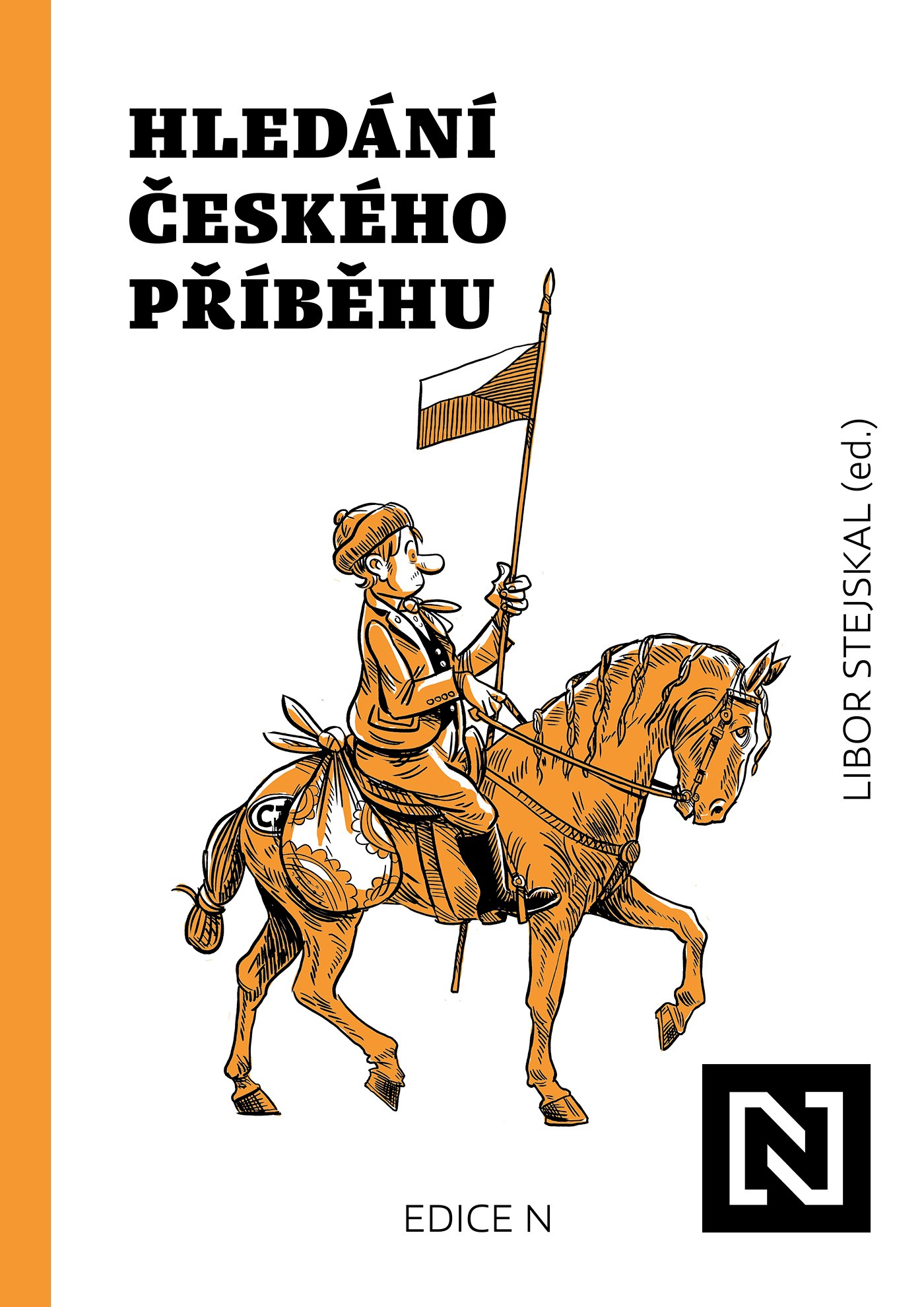 Hledání českého příběhu: Úvahy nad minulostí, současností a především budoucností naší společnosti