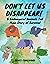 Don't Let Us Disappear! 5 Endangered Animals Tell their Story... by Grace Comerford