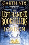 The Left-Handed Booksellers of London by Garth Nix