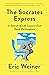 The Socrates Express: In Search of Life Lessons from Dead Philosophers