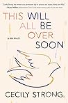 This Will All Be Over Soon by Cecily Strong