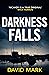 Darkness Falls by David  Mark