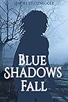 Blue Shadows Fall