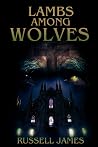 Lambs Among Wolves Lambs Among Wolves