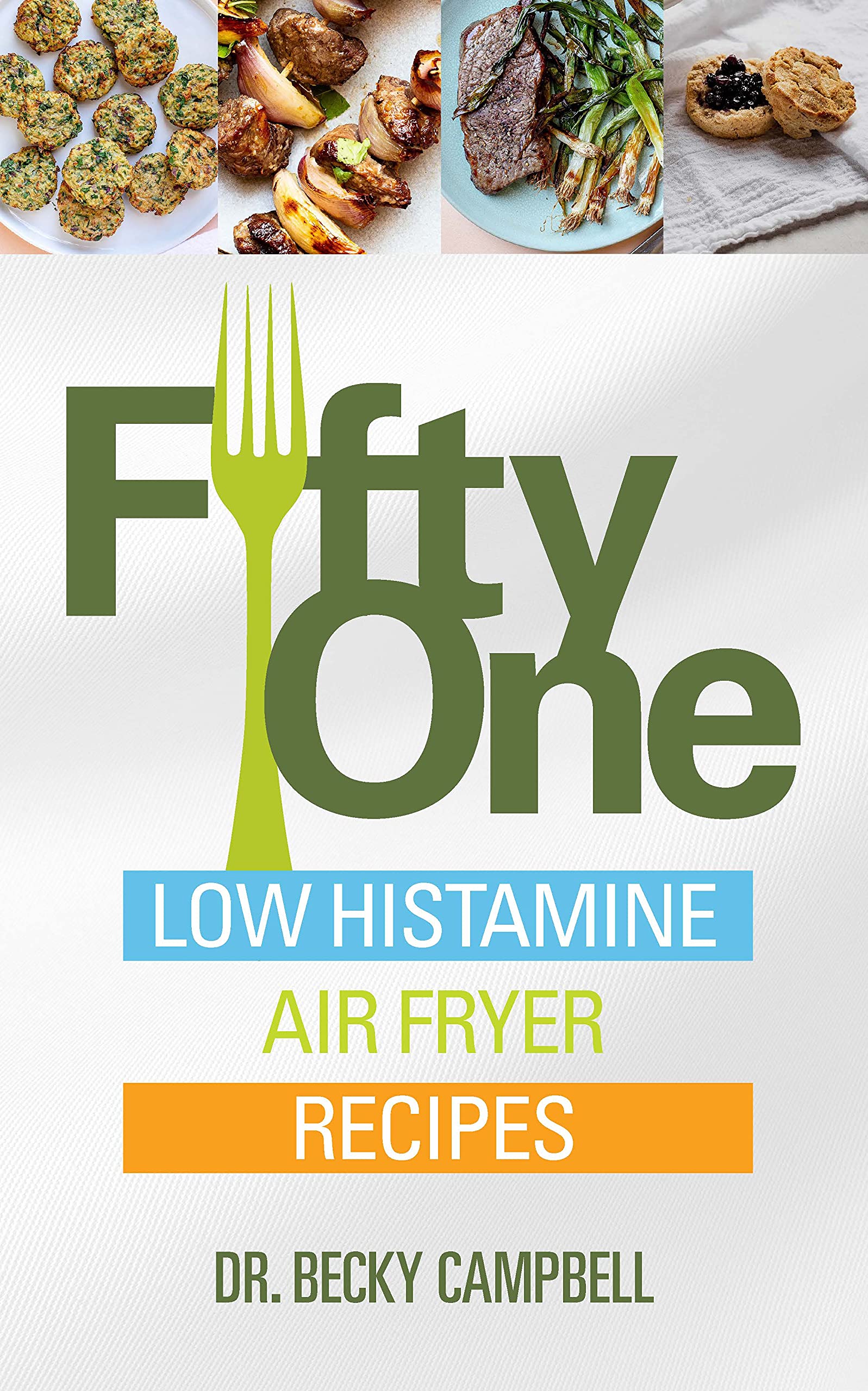 Fifty One Low Histamine Air Fryer Recipes (Kindle Edition)