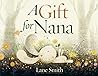 A Gift for Nana by Lane Smith