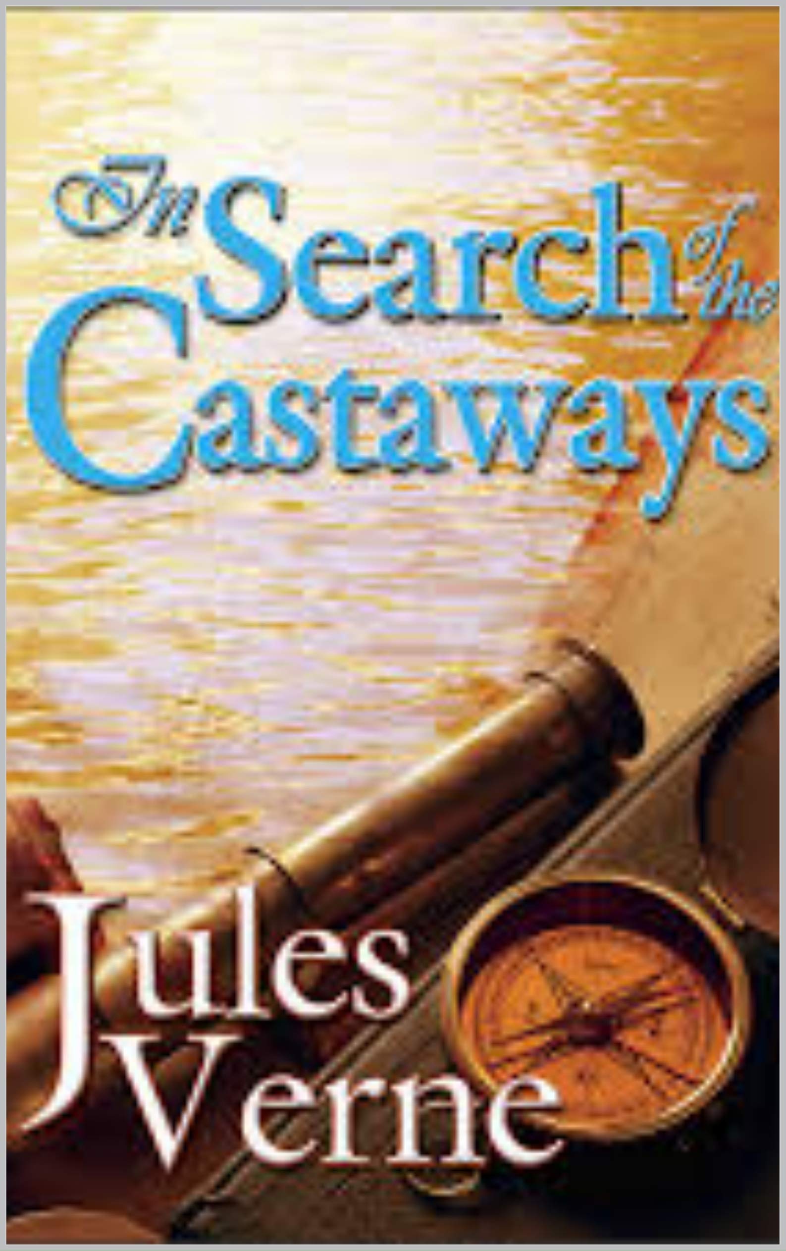 In Search of the Castaways; or the Children of Captain Grant illustrated