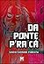 Da Ponte P'ra Cá by Nádia Carnide Pimenta