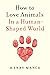 How to Love Animals: In a Human-Shaped World