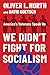 We Didn't Fight for Sociali...