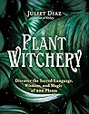 Plant Witchery: D...
