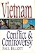 Vietnam: Conflict & Controv...