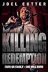 Killing Redemption: Faith or family - one will burn (Kingdoms of Chaos Book 1) Killing Redemption: Faith or family - one will burn (Kingdoms of Chaos Book 1)