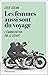 Les femmes aussi sont du voyage: L'émancipation par le départ (French Edition)