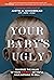 Your Baby's Ugly: Maximize ...
