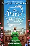 The Paris Wife by Meghan Masterson