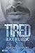 Tired (Black Wolves MC, #5)