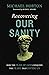Recovering Our Sanity: How the Fear of God Conquers the Fears that Divide Us