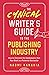 The Cynical Writer's Guide To The Publishing Industry: How to Convince the Gatekeepers that Your Book is a Potential Bestseller