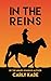In The Reins (In The Reins #1)