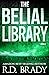 The Belial Library by R.D. Brady